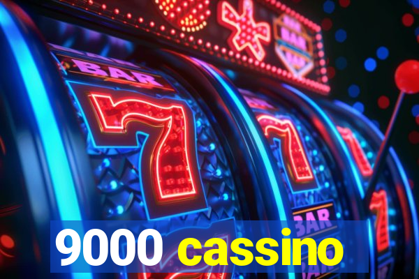 9000 cassino